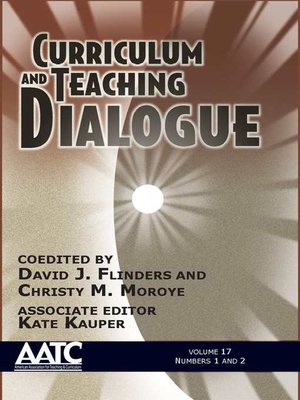 cover image of Curriculum and Teaching Dialogue, Volume 17, Numbers 1 & 2